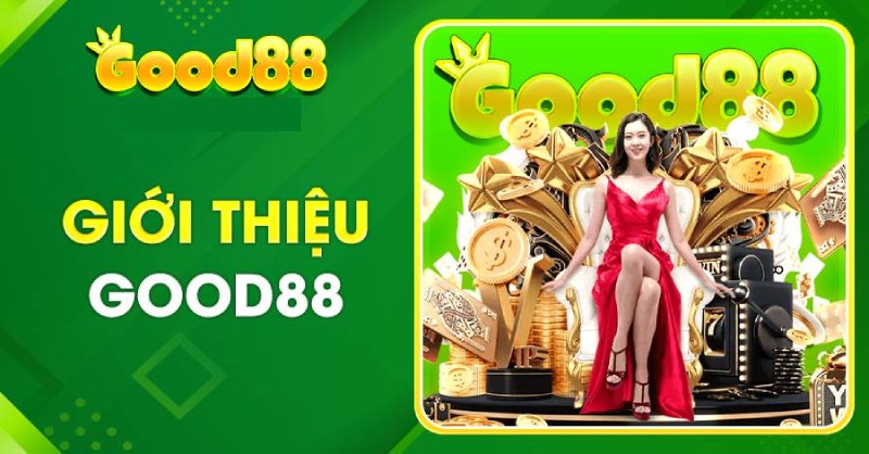 Giới thiệu khái quát về nhà cái Good88