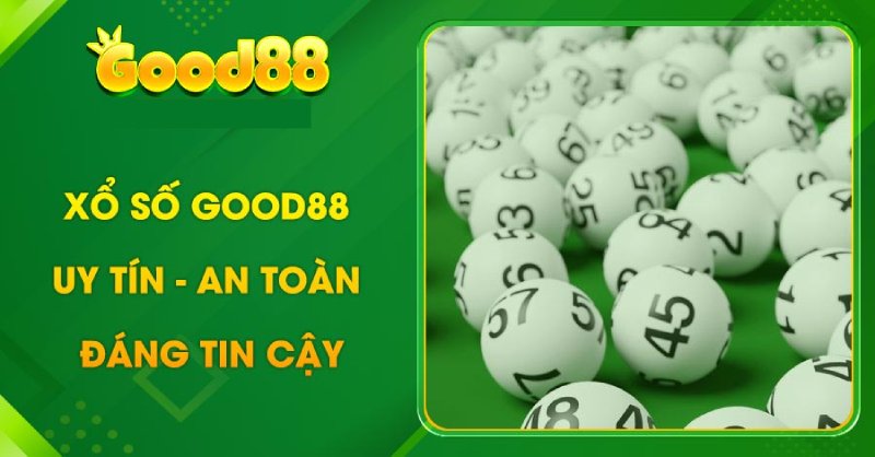 Hướng dẫn tham gia xổ số online Good88 hiện nay